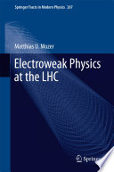Electroweak Physics at the LHC [E-Book] /