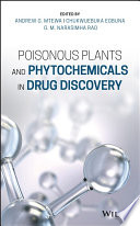 Poisonous plants and phytochemicals in drug discovery [E-Book] /