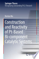 Construction and Reactivity of Pt-Based Bi-component Catalytic Systems [E-Book] /