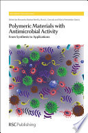 Polymeric materials with antimicrobial activity  : from synthesis to applications  / [E-Book]