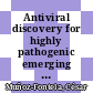 Antiviral discovery for highly pathogenic emerging viruses [E-Book] /