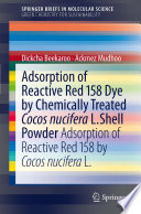 Adsorption of Reactive Red 158 Dye by Chemically Treated Cocos Nucifera L. Shell Powder [E-Book] : Adsorption of Reactive Red 158 by Cocos Nucifera L. /