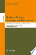 Business Process Management Workshops [E-Book] : BPM 2010 International Workshops and Education Track, Hoboken, NJ, USA, September 13-15, 2010, Revised Selected Papers /
