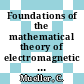 Foundations of the mathematical theory of electromagnetic waves /