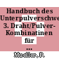 Handbuch des Unterpulverschweissens. 3. Draht/Pulver- Kombinatinen für Stähle: Schweissergebnisse, Schweissparameter /
