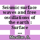 Seismic surface waves and free oscillations of the earth : Surface waves and free oscillations of the earth : workshop : Mamaia, 23.09.75-30.09.75.