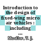 Introduction to the design of fixed-wing micro air vehicles : including three case studies [E-Book] /