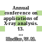 Annual conference on applications of X-ray analysis. 13. Proceedings : Denver, CO, 12.08.64-14.08.64 /