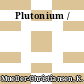 Plutonium /