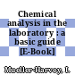 Chemical analysis in the laboratory : a basic guide [E-Book] /