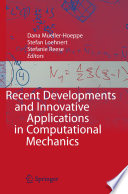 Recent Developments and Innovative Applications in Computational Mechanics [E-Book] /