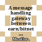 A message handling gateway between earn/bitnet and dfn.