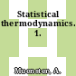 Statistical thermodynamics. 1.