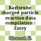 Karlsruhe charged particle reaction data compilation : Entry 111-145.