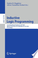 Inductive Logic Programming [E-Book] : 31st International Conference, ILP 2022, Windsor Great Park, UK, September 28-30, 2022, Proceedings /