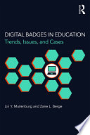 Digital badges in education : trends, issues, and cases [E-Book] /