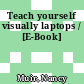 Teach yourself visually laptops / [E-Book]