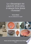 La céramique du groupe épiscopal d'Aradi/Sidi Jdidi (Tunisie) [E-Book] /