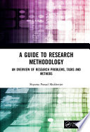 A guide to research methodology : an overview of research problems, tasks and methods [E-Book] /