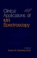 Clinical applications of magnetic resonance spectroscopy /