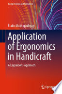 Application of Ergonomics in Handicraft [E-Book] : A Laypersons Approach /