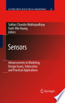 Sensors [E-Book] : Advancements in Modeling, Design Issues, Fabrication and Practical Applications /