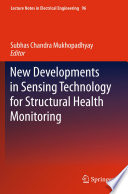 New Developments in Sensing Technology for Structural Health Monitoring [E-Book] /