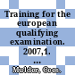 Training for the european qualifying examination. 2007,1. Basic questions for paper D /