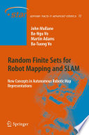 Random Finite Sets for Robot Mapping and SLAM [E-Book] : New Concepts in Autonomous Robotic Map Representations /