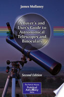 A Buyer's and User's Guide to Astronomical Telescopes and Binoculars [E-Book] /