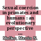 Sexual coercion in primates and humans : an evolutionary perspective on male aggression against females [E-Book] /