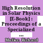 High Resolution in Solar Physics [E-Book] : Proceedings of a Specialized Session of the Eighth IAU European Regional Astronomy Meeting Toulouse, September 17–21, 1984 /