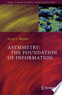 Asymmetry: The Foundation of Information [E-Book] /