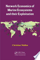 Network economics of marine ecosystems and their exploitation [E-Book] /
