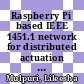 Raspberry Pi based IEEE 1451.1 network for distributed actuation control [E-Book] /