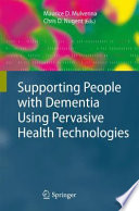 Supporting People with Dementia Using Pervasive Health Technologies [E-Book] /