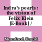 Indra's pearls : the vision of Felix Klein [E-Book] /