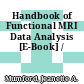 Handbook of Functional MRI Data Analysis [E-Book] /