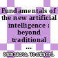 Fundamentals of the new artificial intelligence : beyond traditional paradigms /