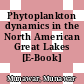 Phytoplankton dynamics in the North American Great Lakes [E-Book] /