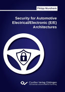 Security for automotive electrical/electronic (E/E) architectures [E-Book] /