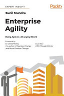 Enterprise agility : being agile in a changing world [E-Book] /