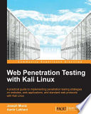 Web penetration testing with Kali Linux : a practical guide to implementing penetration testing strategies on websites, web applications, and standard web protocols with Kali Linux [E-Book] /