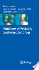 Handbook of Pediatric Cardiovascular Drugs [E-Book] /