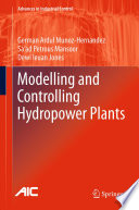 Modelling and Controlling Hydropower Plants [E-Book] /