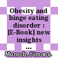 Obesity and binge eating disorder : [E-Book] new insights into a complex disorder /