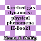 Rarefied gas dynamics : physical phenomena [E-Book] /