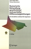 Numerische Behandlung gewöhnlicher und partieller Differentialgleichungen : ein interaktives Lehrbuch für Ingenieure /