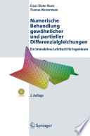 Numerische Behandlung gewöhnlicher und partieller Differentialgleichungen : ein interaktives Lehrbuch für Ingenieure [E-Book] /
