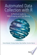Automated data collection with R  : a practical guide to web scraping and text mining [E-Book] /